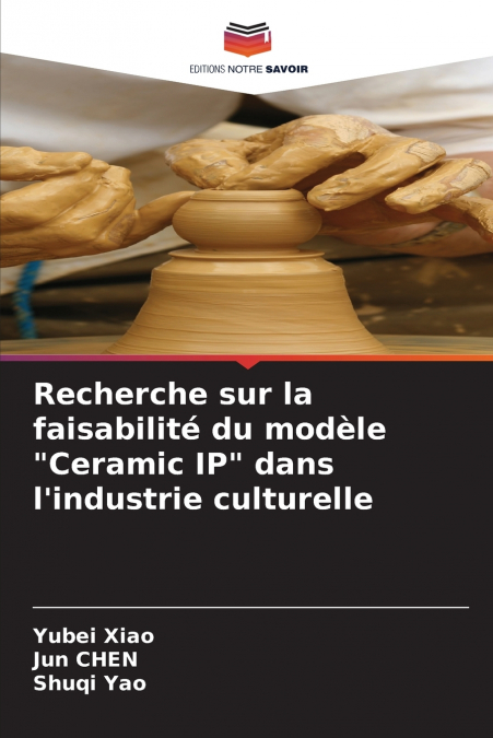 Recherche sur la faisabilité du modèle 'Ceramic IP' dans l’industrie culturelle