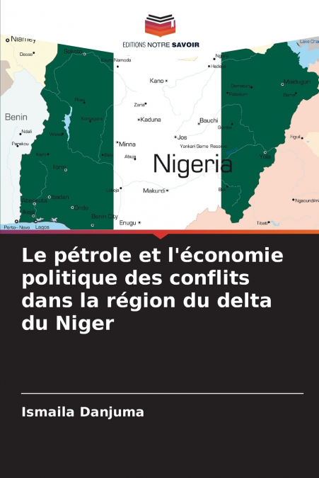 Le pétrole et l’économie politique des conflits dans la région du delta du Niger