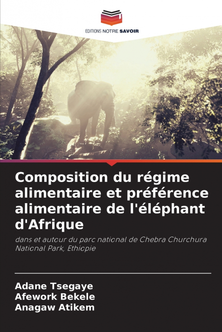 Composition du régime alimentaire et préférence alimentaire de l’éléphant d’Afrique