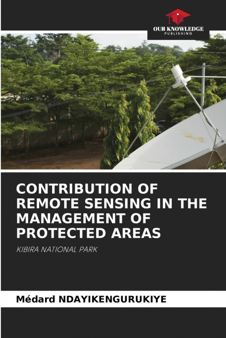 CONTRIBUTION OF REMOTE SENSING IN THE MANAGEMENT OF PROTECTED AREAS
