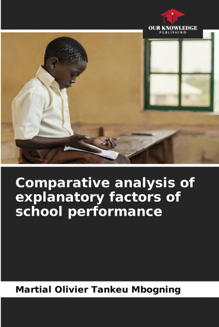 Comparative analysis of explanatory factors of school performance
