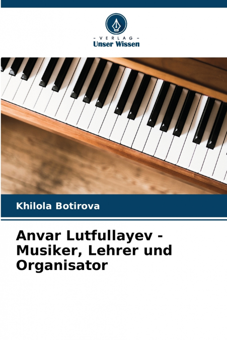 Anvar Lutfullayev - Musiker, Lehrer und Organisator
