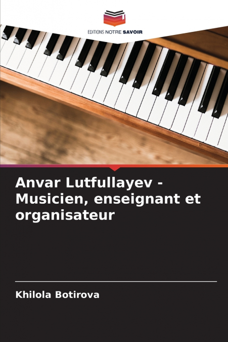 Anvar Lutfullayev - Musicien, enseignant et organisateur