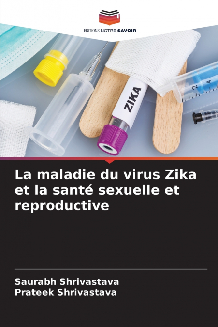 La maladie du virus Zika et la santé sexuelle et reproductive