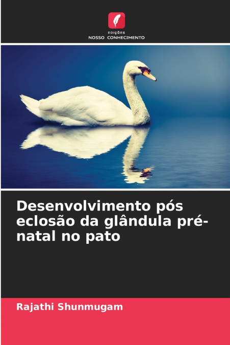 Desenvolvimento pós eclosão da glândula pré-natal no pato