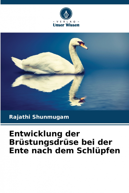 Entwicklung der Brüstungsdrüse bei der Ente nach dem Schlüpfen