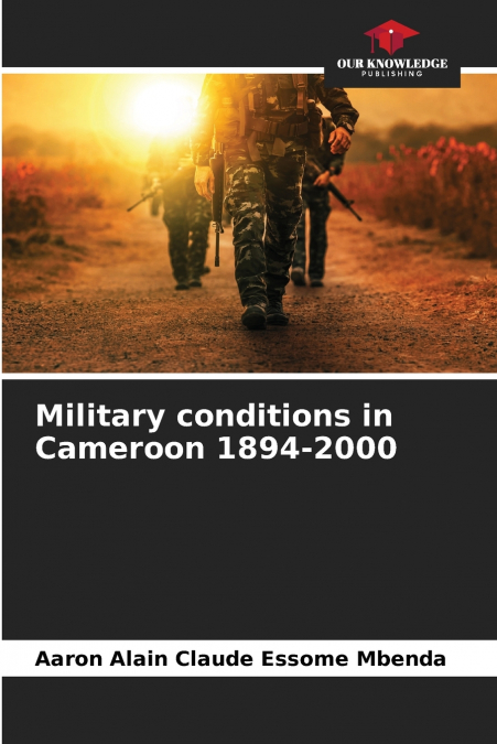 Military conditions in Cameroon 1894-2000