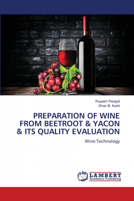 PREPARATION OF WINE FROM BEETROOT & YACON & ITS QUALITY EVALUATION