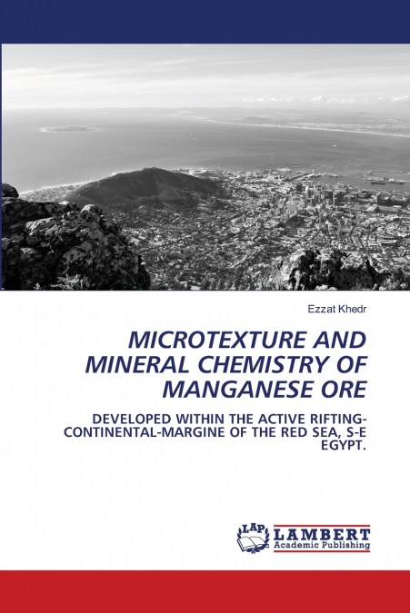 MICROTEXTURE AND MINERAL CHEMISTRY OF MANGANESE ORE
