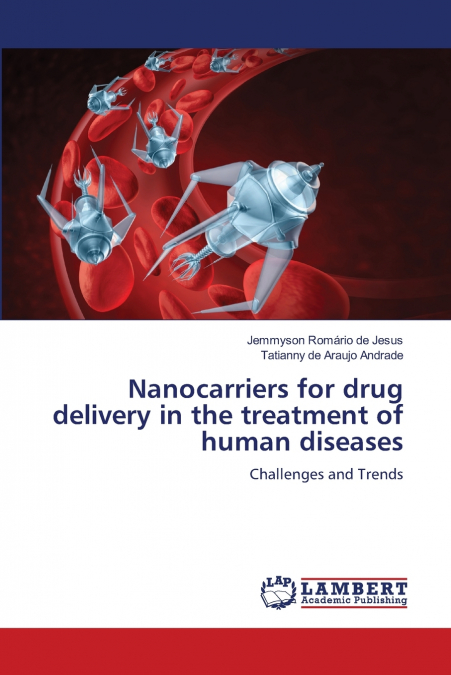 Nanocarriers for drug delivery in the treatment of human diseases