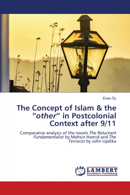 The Concept of Islam & the 'other' in Postcolonial Context after 9/11