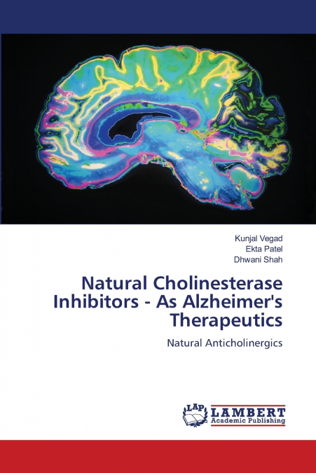 Natural Cholinesterase Inhibitors - As Alzheimer’s Therapeutics
