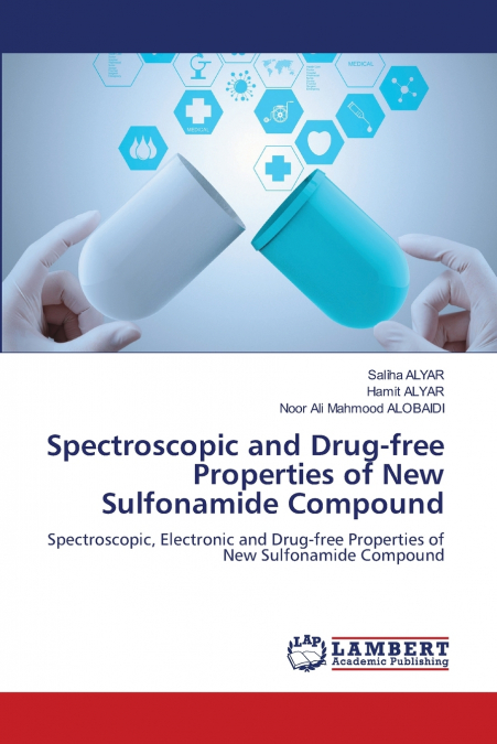Spectroscopic and Drug-free Properties of New Sulfonamide Compound