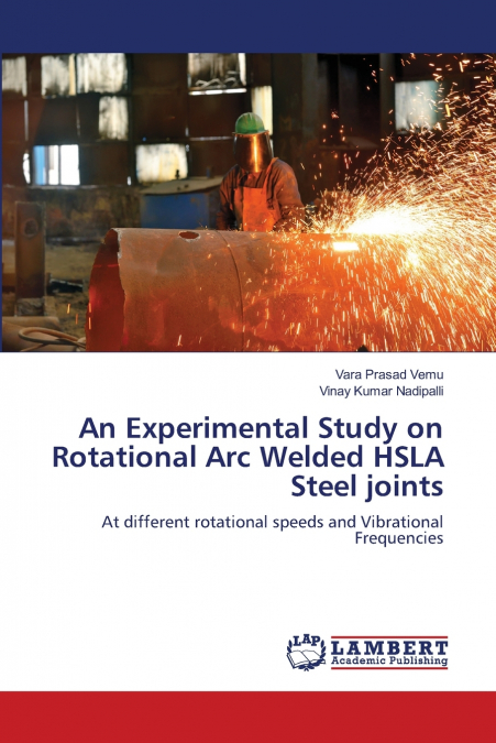 An Experimental Study on Rotational Arc Welded HSLA Steel joints