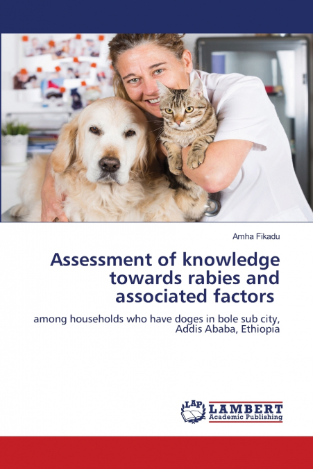 Assessment of knowledge towards rabies and associated factors