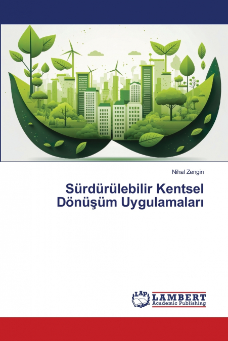 Sürdürülebilir Kentsel Dönüşüm Uygulamaları