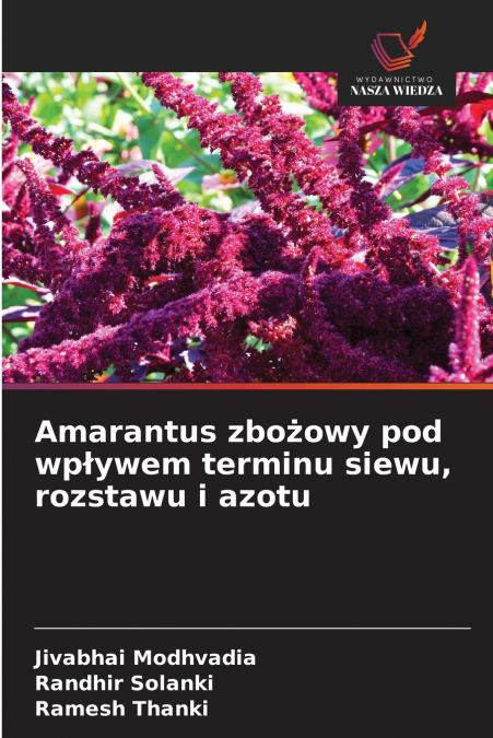 Amarantus zbożowy pod wpływem terminu siewu, rozstawu i azotu