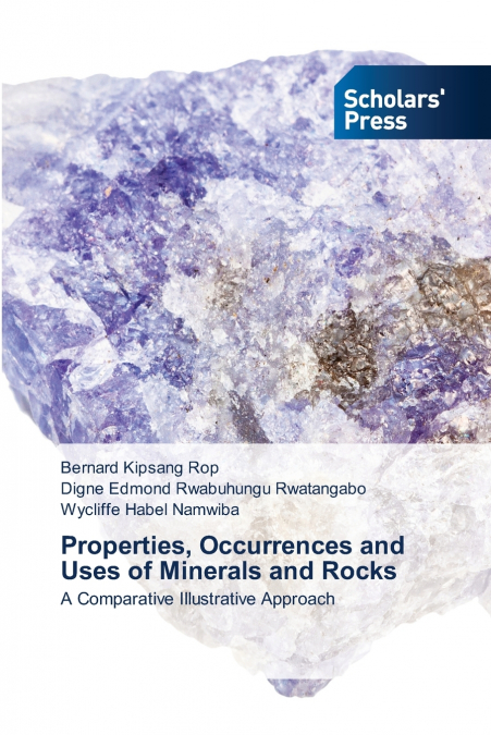 Properties, Occurrences and Uses of Minerals and Rocks
