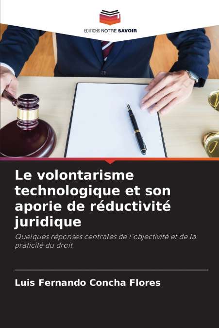 Le volontarisme technologique et son aporie de réductivité juridique