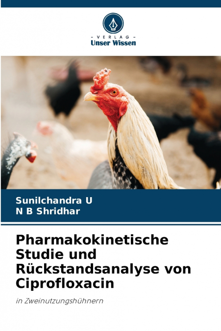 Pharmakokinetische Studie und Rückstandsanalyse von Ciprofloxacin