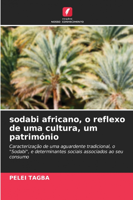 sodabi africano, o reflexo de uma cultura, um património