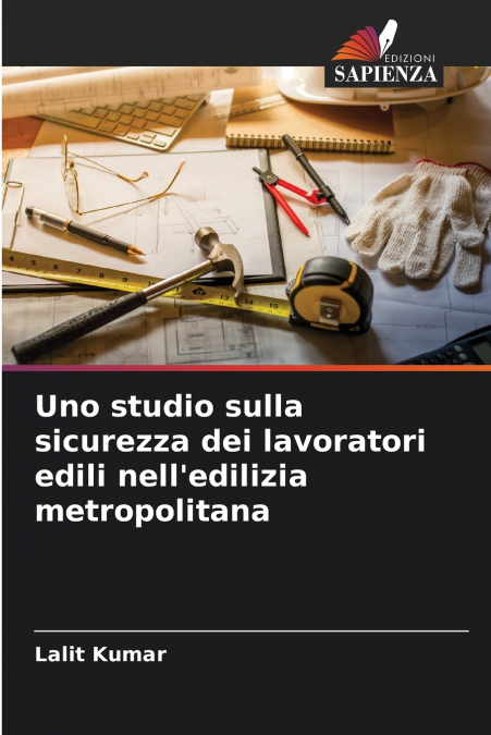 Uno studio sulla sicurezza dei lavoratori edili nell’edilizia metropolitana