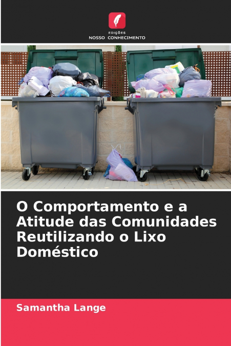 O Comportamento e a Atitude das Comunidades Reutilizando o Lixo Doméstico