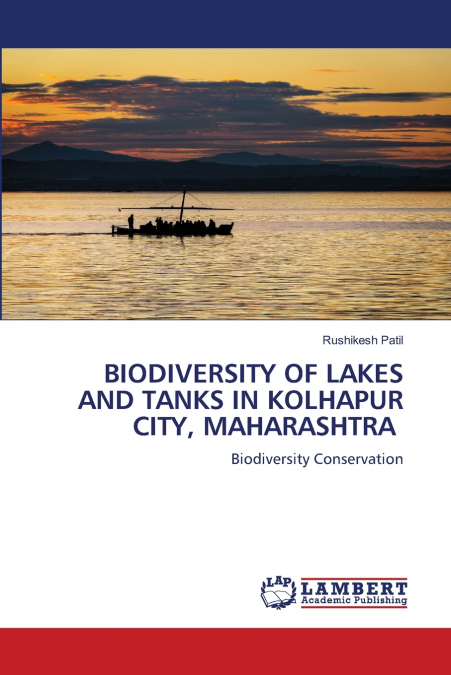 BIODIVERSITY OF LAKES AND TANKS IN KOLHAPUR CITY, MAHARASHTRA