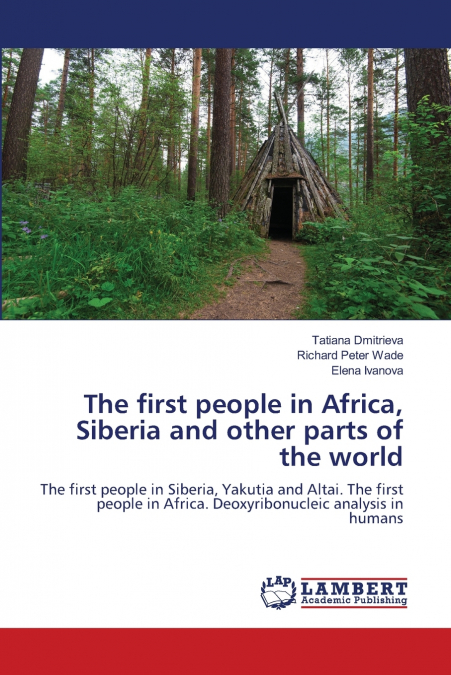 The first people in Africa, Siberia and other parts of the world