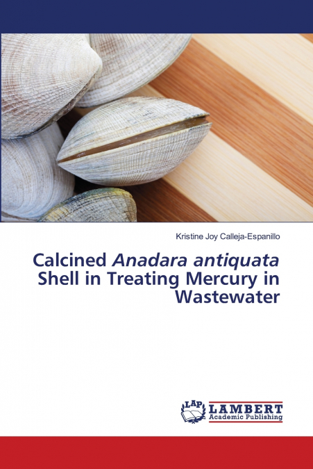 Calcined Anadara antiquata Shell in Treating Mercury in Wastewater