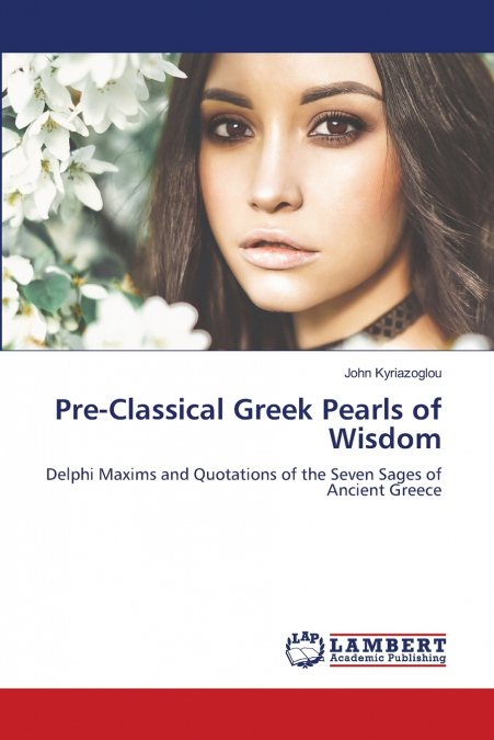 Pre-Classical Greek Pearls of Wisdom