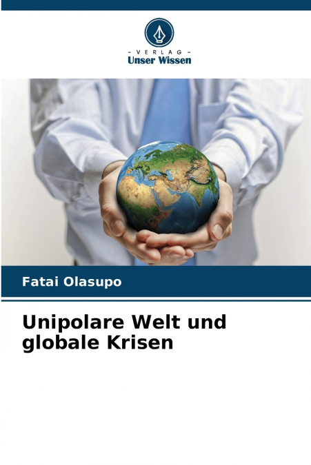 Unipolare Welt und globale Krisen