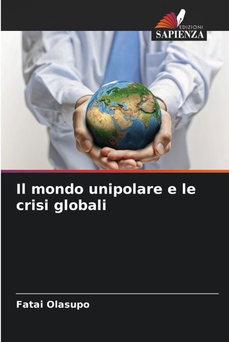 Il mondo unipolare e le crisi globali