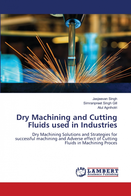 Dry Machining and Cutting Fluids used in Industries