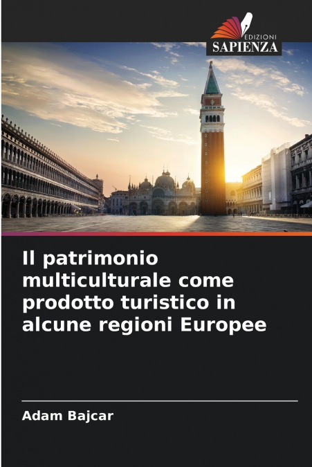 Il patrimonio multiculturale come prodotto turistico in alcune regioni Europee