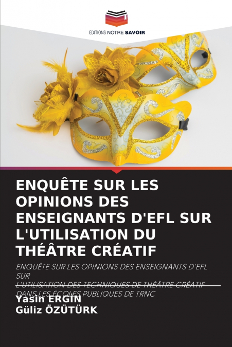 ENQUÊTE SUR LES OPINIONS DES ENSEIGNANTS D’EFL SUR L’UTILISATION DU THÉÂTRE CRÉATIF