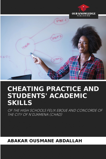 CHEATING PRACTICE AND STUDENTS’ ACADEMIC SKILLS