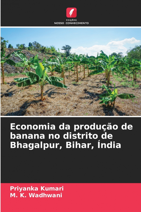 Economia da produção de banana no distrito de Bhagalpur, Bihar, Índia