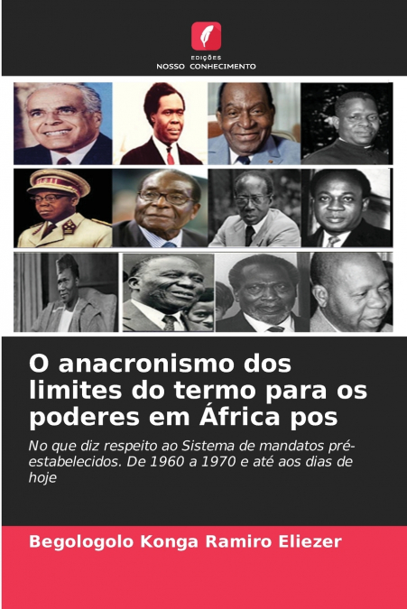 O anacronismo dos limites do termo para os poderes em África pos