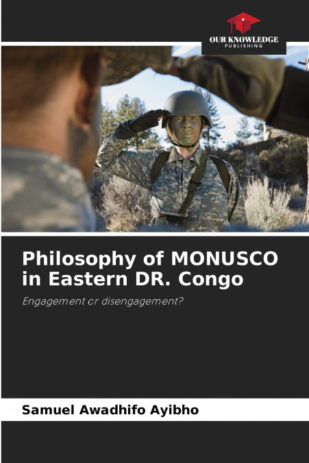 Philosophy of MONUSCO in Eastern DR. Congo