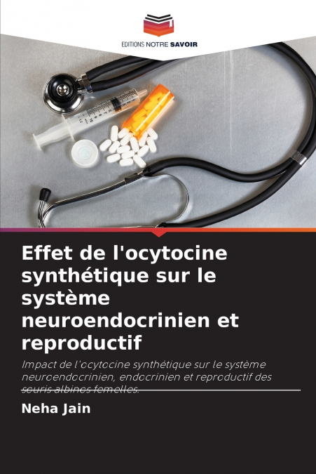 Effet de l’ocytocine synthétique sur le système neuroendocrinien et reproductif