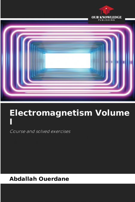Electromagnetism Volume I