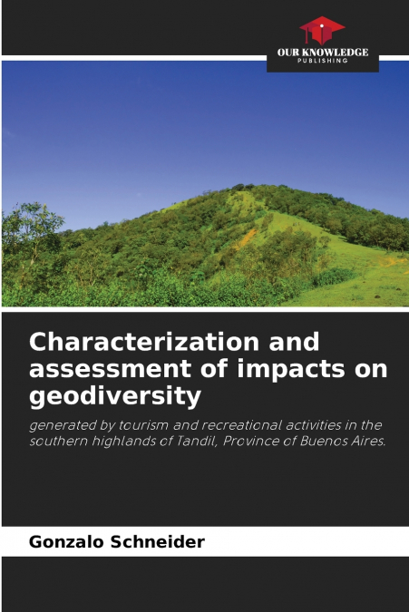 Characterization and assessment of impacts on geodiversity