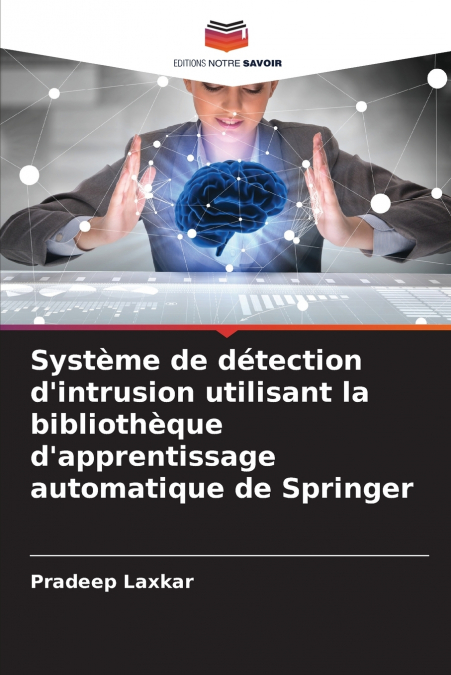 Système de détection d’intrusion utilisant la bibliothèque d’apprentissage automatique de Springer