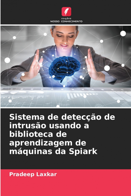 Sistema de detecção de intrusão usando a biblioteca de aprendizagem de máquinas da Spiark