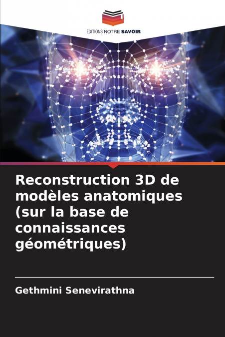 Reconstruction 3D de modèles anatomiques (sur la base de connaissances géométriques)