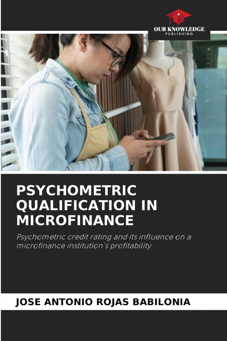 PSYCHOMETRIC QUALIFICATION IN MICROFINANCE