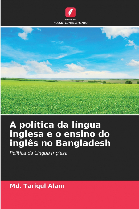 A política da língua inglesa e o ensino do inglês no Bangladesh