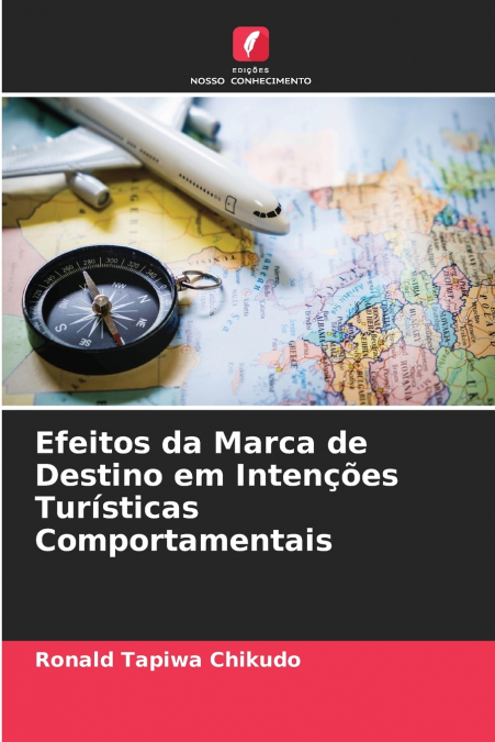 Efeitos da Marca de Destino em Intenções Turísticas Comportamentais