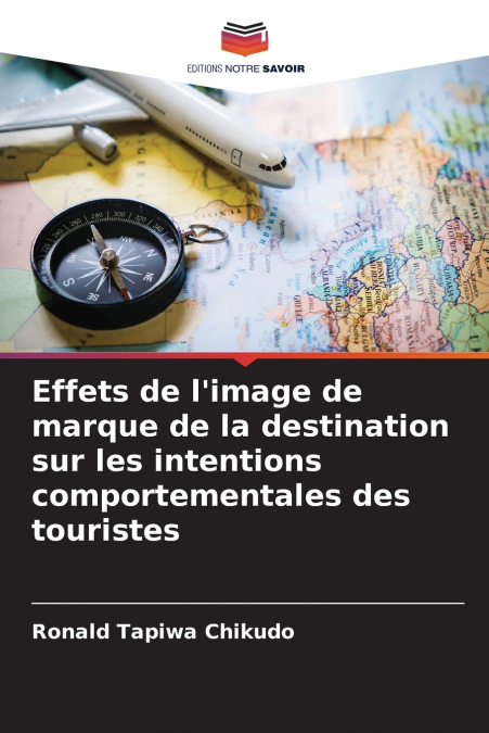 Effets de l’image de marque de la destination sur les intentions comportementales des touristes